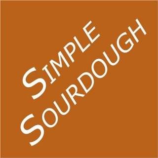 Simple Sourdough Make Your Own Starter Without Store Bought Yeast and 