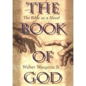  The Book of God The Bible as a Novel [Hardcover] Walter 