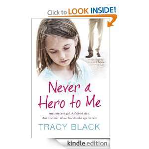 Never a Hero To Me Tracy Black  Kindle Store