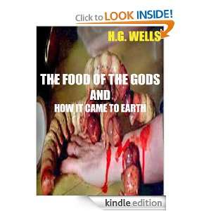 THE FOOD OF THE GODS AND HOW IT CAME TO EARTH  H.G. WELLS ( Annotated 