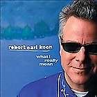 robert earl keen what i really mean cd 2005 like