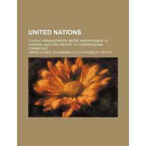 United Nations funding arrangements impede independence of internal 