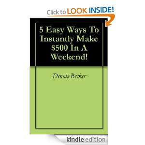 5 Easy Ways To Instantly Make $500 In A Weekend eBook 
