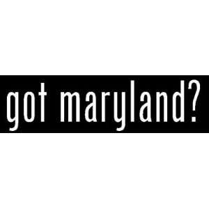  8 White Vinyl Die Cut Got maryland? Decal Sticker for Any 