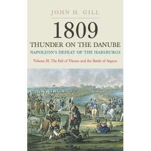  1809 Thunder on the Danube   Napoleons Defeat of the 
