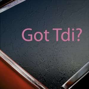  Got Tdi? Pink Decal Volkswagon Jetta Diesel Car Pink 