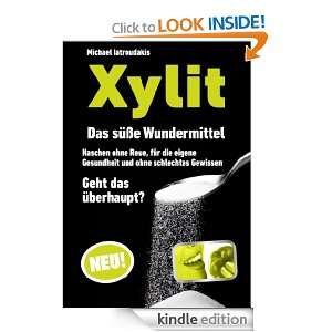 Xylit Das süße Wundermittel (German Edition) Michael Iatroudakis 