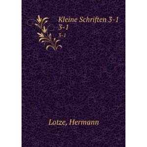Kleine Schriften 3 1. 3 1 Hermann Lotze  Books