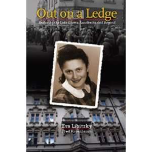  Out on a Ledge Enduring the Lodz Ghetto, Auschwitz, and 