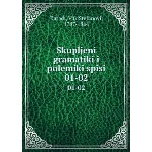   polemiki spisi. 01 02 Vuk Stefanovi, 1787 1864 Karadi Books