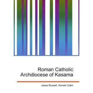 Roman Catholic Archdiocese of Kasama Ronald Cohn Jesse Russell 