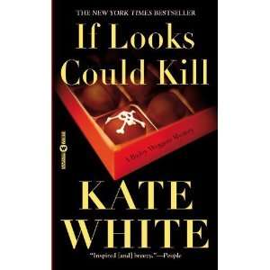    If Looks Could Kill [Mass Market Paperback] Kate White Books
