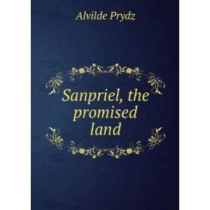  Sanpriel, the promised land Alvilde Prydz Books