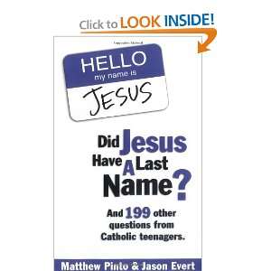 Did Jesus Have a Last Name? And 199 Other Questions from Catholic 