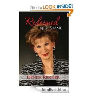 Redeemed From Shame: Denise Renner:  Kindle Store