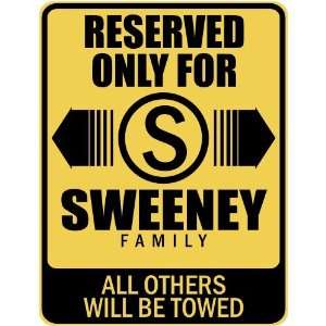   RESERVED ONLY FOR SWEENEY FAMILY  PARKING SIGN