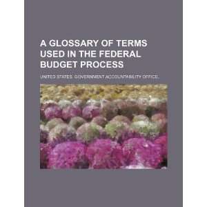  of terms used in the federal budget process (9781234342272) United 