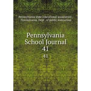 Pennsylvania School Journal. 41 Pennsylvania. Dept . of public 