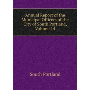   of the City of South Portland, Volume 14 South Portland Books