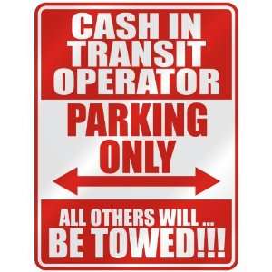   CASH IN TRANSIT OPERATOR PARKING ONLY  PARKING SIGN 