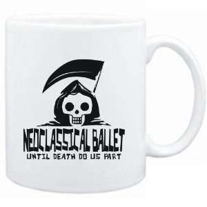  Mug White  Neoclassical Ballet UNTIL DEATH SEPARATE US 