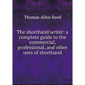   , professional, and other uses of shorthand Thomas Allen Reed Books