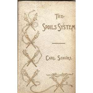  The spoils system; An address to the Civil service reform 