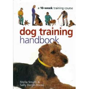  Dog Training Handbook a 10 week Training Handbook 