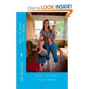  How to Wear Your Baby (9781469917139) Eli Epstien Books