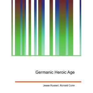 Germanic Heroic Age Ronald Cohn Jesse Russell Books