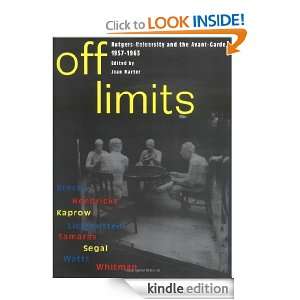 Off Limits Rutgers University and the Avant Garde, 1957 1963 Joan 