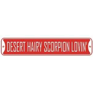   DESERT HAIRY SCORPION LOVIN  STREET SIGN