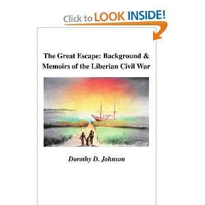 The Great Escape Background and Memoirs of the Liberian Civil War 