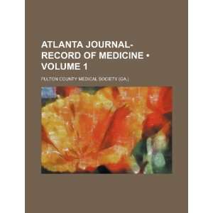  Atlanta Journal Record of Medicine (Volume 1 