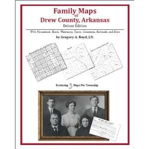  Family Maps of Drew County, Arkansas, Deluxe Edition 