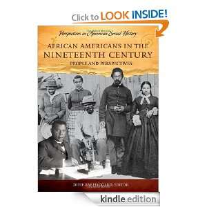 African Americans in the Nineteenth Century People and Perspectives 
