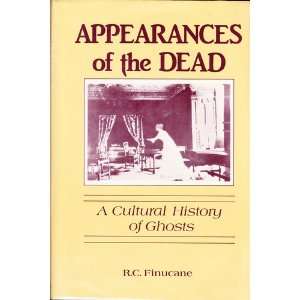  Appearances of the Dead A Cultural History of Ghosts 
