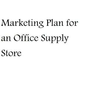 Marketing Plan for an Office Supply Store: MBA Nat 