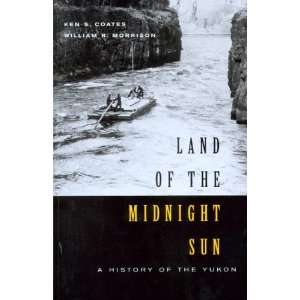  Of The Midnight Sun A History Of The Yukon (9780295984759) Kenneth 