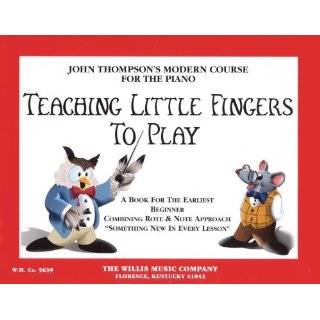   for the Earliest Beginner (John Thompsons Modern Course for The Piano