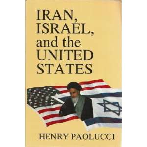  Iran, Israel, and the United States An American Foreign 