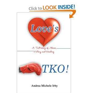  Loves TKO A Testimony of Abuse, Victory and Healing 