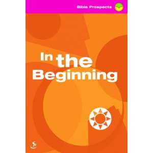  In the Beginning (Bible Prospects S.) (9781844272181 