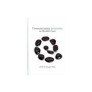 Spirituality in Health Care (Hampton Press Communication Series Health 