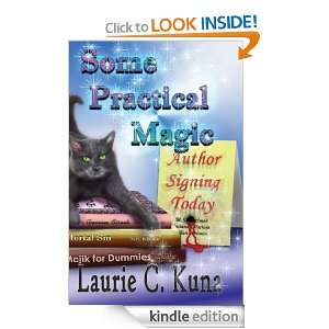 Some Practical Magic Laurie C. Kuna  Kindle Store