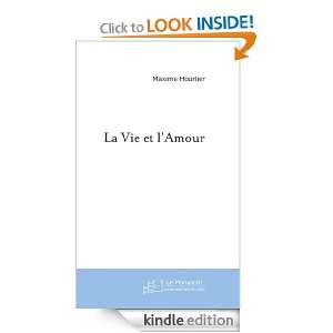 La vie et lamour (French Edition) Maxime Hourlier  