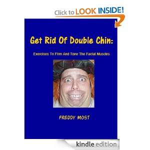 Get Rid Of Double Chin: Freddy Most:  Kindle Store