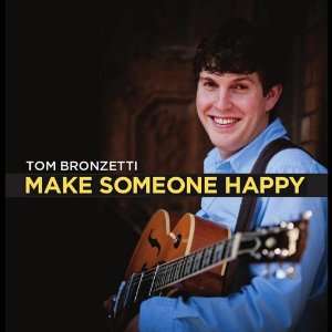  Make Someone Happy Tom Bronzetti Music