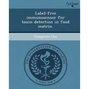  Label free immunosensor for toxin detection in food matrix 