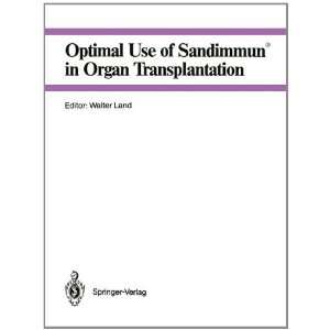   of Sandimmun in Organ Transplantation (9783540178651) W. Land Books